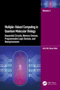 cover of the book Multiple-Valued Computing in Quantum Molecular Biology: Sequential Circuits, Memory Devices, Programmable Logic Devices, Vol 2