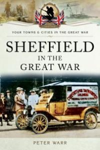 cover of the book Sheffield in the Great War