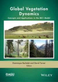 cover of the book Global Vegetation Dynamics: Concepts and Applications in the MC1 Model