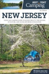 cover of the book Best Tent Camping: New Jersey: Your Car-Camping Guide to Scenic Beauty, the Sounds of Nature, and an Escape from Civilization