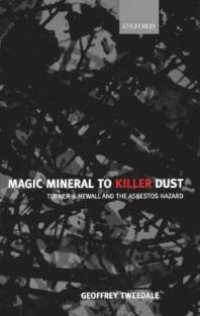 cover of the book Magic Mineral to Killer Dust: Turner and Newall and the Asbestos Hazard