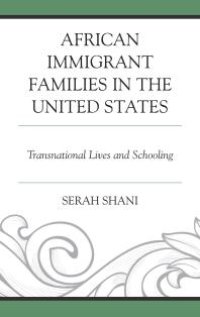 cover of the book African Immigrant Families in the United States: Transnational Lives and Schooling