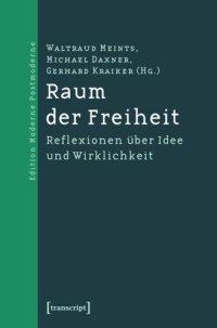 cover of the book Raum der Freiheit: Reflexionen über Idee und Wirklichkeit