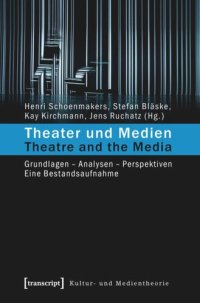 cover of the book Theater und Medien / Theatre and the Media: Grundlagen - Analysen - Perspektiven. Eine Bestandsaufnahme