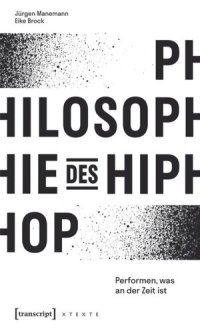 cover of the book Philosophie des HipHop: Performen, was an der Zeit ist