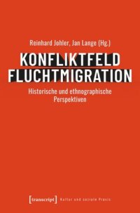 cover of the book Konfliktfeld Fluchtmigration: Historische und ethnographische Perspektiven