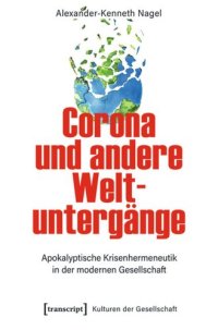 cover of the book Corona und andere Weltuntergänge: Apokalyptische Krisenhermeneutik in der modernen Gesellschaft