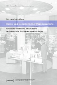 cover of the book Shops und kommerzielle Warenangebote: Publikumsorientierte Instrumente zur Steigerung der Museumsattraktivität