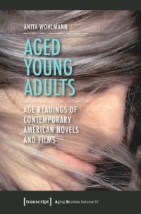 cover of the book Aged Young Adults: Age Readings of Contemporary American Novels and Films