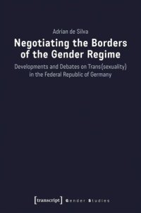 cover of the book Negotiating the Borders of the Gender Regime: Developments and Debates on Trans(sexuality) in the Federal Republic of Germany