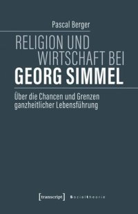 cover of the book Religion und Wirtschaft bei Georg Simmel: Über die Chancen und Grenzen ganzheitlicher Lebensführung