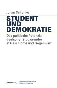 cover of the book Student und Demokratie: Das politische Potenzial deutscher Studierender in Geschichte und Gegenwart