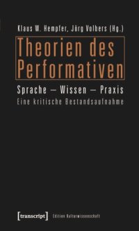 cover of the book Theorien des Performativen: Sprache - Wissen - Praxis. Eine kritische Bestandsaufnahme