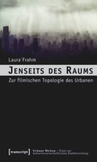 cover of the book Jenseits des Raums: Zur filmischen Topologie des Urbanen