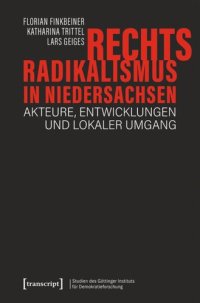 cover of the book Rechtsradikalismus in Niedersachsen: Akteure, Entwicklungen und lokaler Umgang