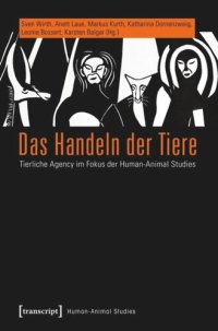 cover of the book Das Handeln der Tiere: Tierliche Agency im Fokus der Human-Animal Studies