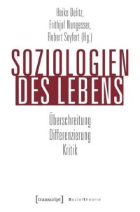 cover of the book Soziologien des Lebens: Überschreitung - Differenzierung - Kritik