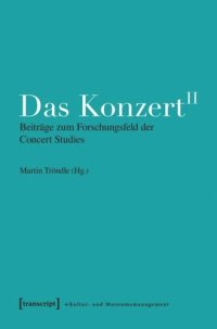 cover of the book Das Konzert II: Beiträge zum Forschungsfeld der Concert Studies