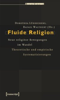 cover of the book Fluide Religion: Neue religiöse Bewegungen im Wandel. Theoretische und empirische Systematisierungen