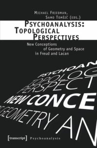 cover of the book Psychoanalysis: Topological Perspectives: New Conceptions of Geometry and Space in Freud and Lacan