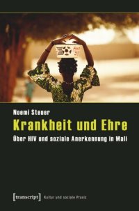 cover of the book Krankheit und Ehre: Über HIV und soziale Anerkennung in Mali