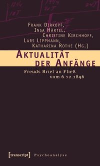 cover of the book Aktualität der Anfänge: Freuds Brief an Fließ vom 6.12.1896