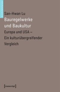 cover of the book Bauregelwerke und Baukultur: Europa und USA - Ein kulturübergreifender Vergleich