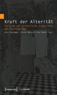 cover of the book Kraft der Alterität: Ethische und aisthetische Dimensionen des Performativen