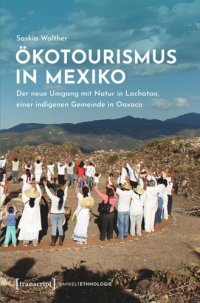 cover of the book Ökotourismus in Mexiko: Der neue Umgang mit Natur in Lachatao, einer indigenen Gemeinde in Oaxaca