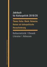 cover of the book Jahrbuch für Kulturpolitik 2019/20: Kultur. Macht. Heimaten. Heimat als kulturpolitische Herausforderung