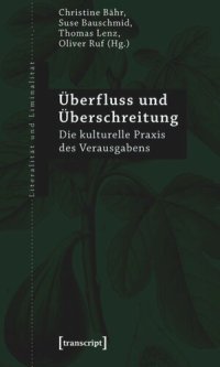 cover of the book Überfluss und Überschreitung: Die kulturelle Praxis des Verausgabens