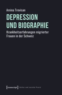 cover of the book Depression und Biographie: Krankheitserfahrungen migrierter Frauen in der Schweiz