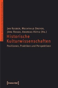 cover of the book Historische Kulturwissenschaften: Positionen, Praktiken und Perspektiven