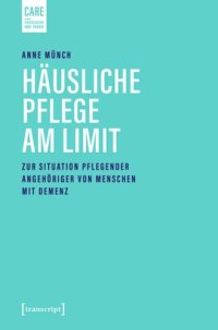 cover of the book Häusliche Pflege am Limit: Zur Situation pflegender Angehöriger von Menschen mit Demenz