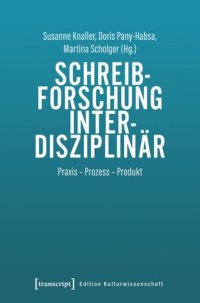 cover of the book Schreibforschung interdisziplinär: Praxis - Prozess - Produkt