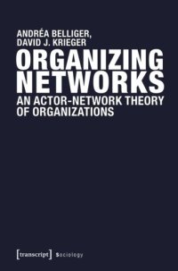 cover of the book Organizing Networks: An Actor-Network Theory of Organizations