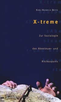 cover of the book X-treme: Zur Soziologie des Abenteuer- und Risikosports