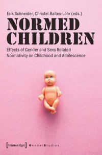 cover of the book Normed Children: Effects of Gender and Sex Related Normativity on Childhood and Adolescence