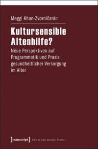 cover of the book Kultursensible Altenhilfe?: Neue Perspektiven auf Programmatik und Praxis gesundheitlicher Versorgung im Alter