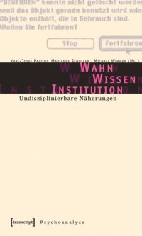 cover of the book Wahn - Wissen - Institution: Undisziplinierbare Näherungen