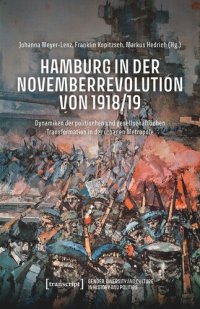 cover of the book Hamburg in der Novemberrevolution von 1918/19: Dynamiken der politischen und gesellschaftlichen Transformation in der urbanen Metropole