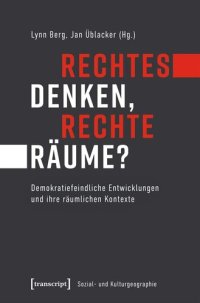 cover of the book Rechtes Denken, rechte Räume?: Demokratiefeindliche Entwicklungen und ihre räumlichen Kontexte