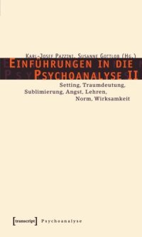 cover of the book Einführungen in die Psychoanalyse II: Setting, Traumdeutung, Sublimierung, Angst, Lehren, Norm, Wirksamkeit