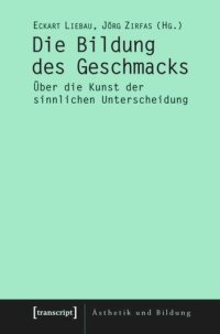 cover of the book Die Bildung des Geschmacks: Über die Kunst der sinnlichen Unterscheidung