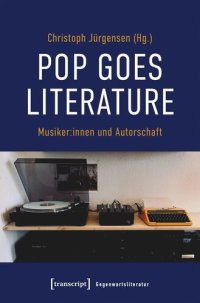 cover of the book Pop goes literature - Musiker:innen und Autorschaft