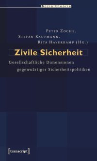 cover of the book Zivile Sicherheit: Gesellschaftliche Dimensionen gegenwärtiger Sicherheitspolitiken