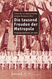 cover of the book Die tausend Freuden der Metropole: Vergnügungskultur um 1900