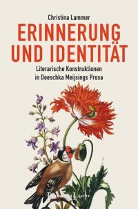 cover of the book Erinnerung und Identität: Literarische Konstruktionen in Doeschka Meijsings Prosa