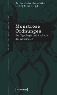 cover of the book Monströse Ordnungen: Zur Typologie und Ästhetik des Anormalen