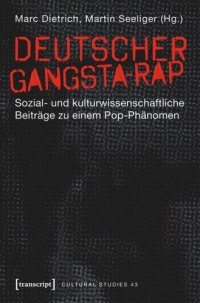 cover of the book Deutscher Gangsta-Rap: Sozial- und kulturwissenschaftliche Beiträge zu einem Pop-Phänomen